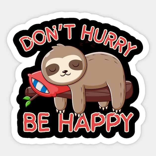 Don't Hurry Be Happy Sloth Sticker by The WYLD Tribe